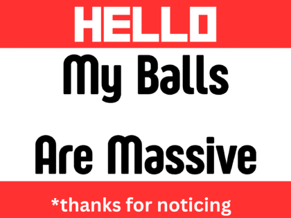 My Balls Are Massive