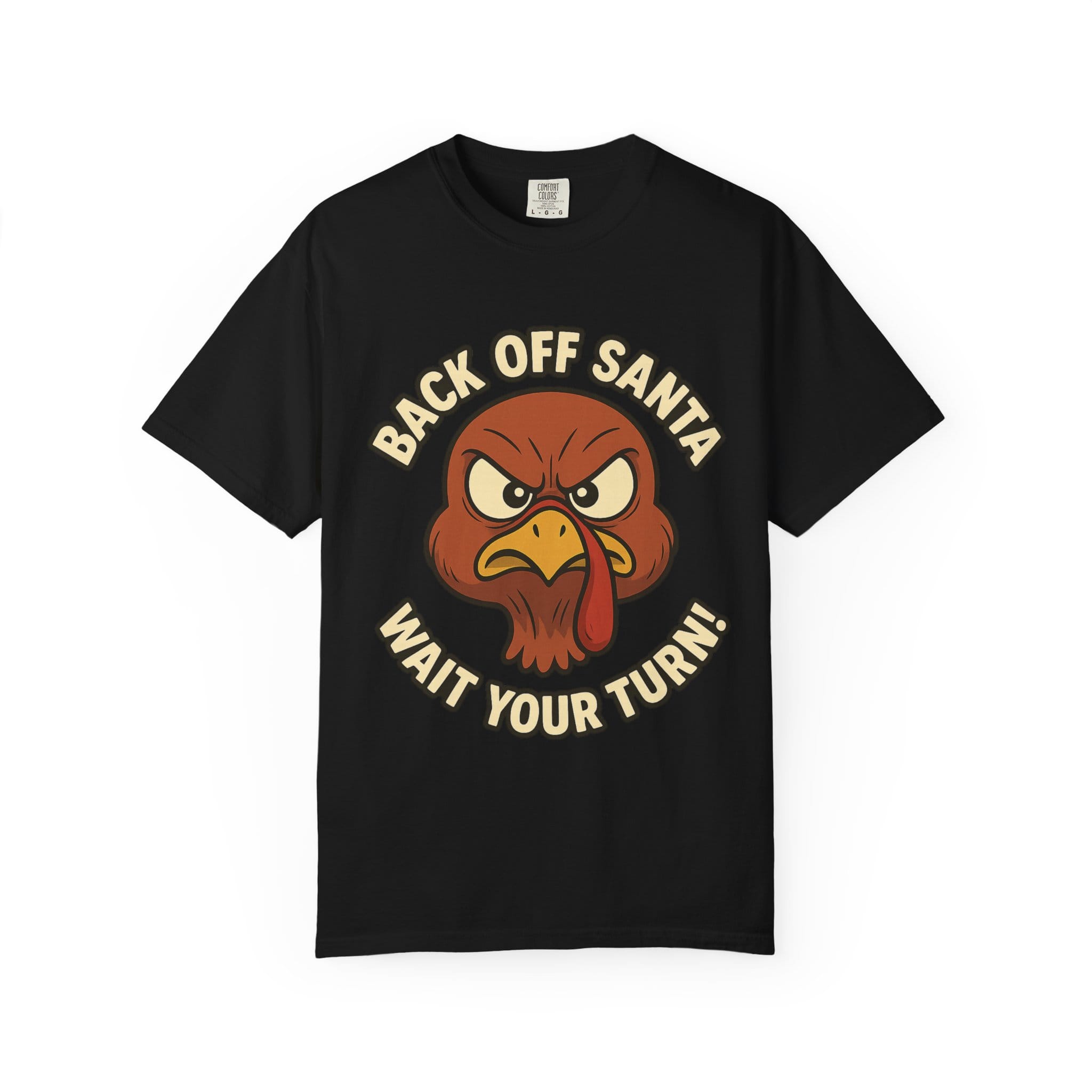 Grumpy Turkey Christmas T‑Shirt — “Back Off Santa, Wait Your Turn!” Holiday Tee - Image 41