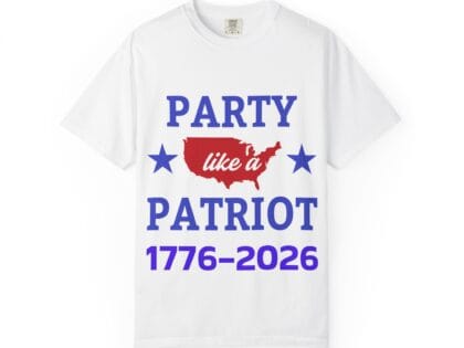 Party Like a Patriot T-Shirt — 1776–2026 Independence Day Tee
