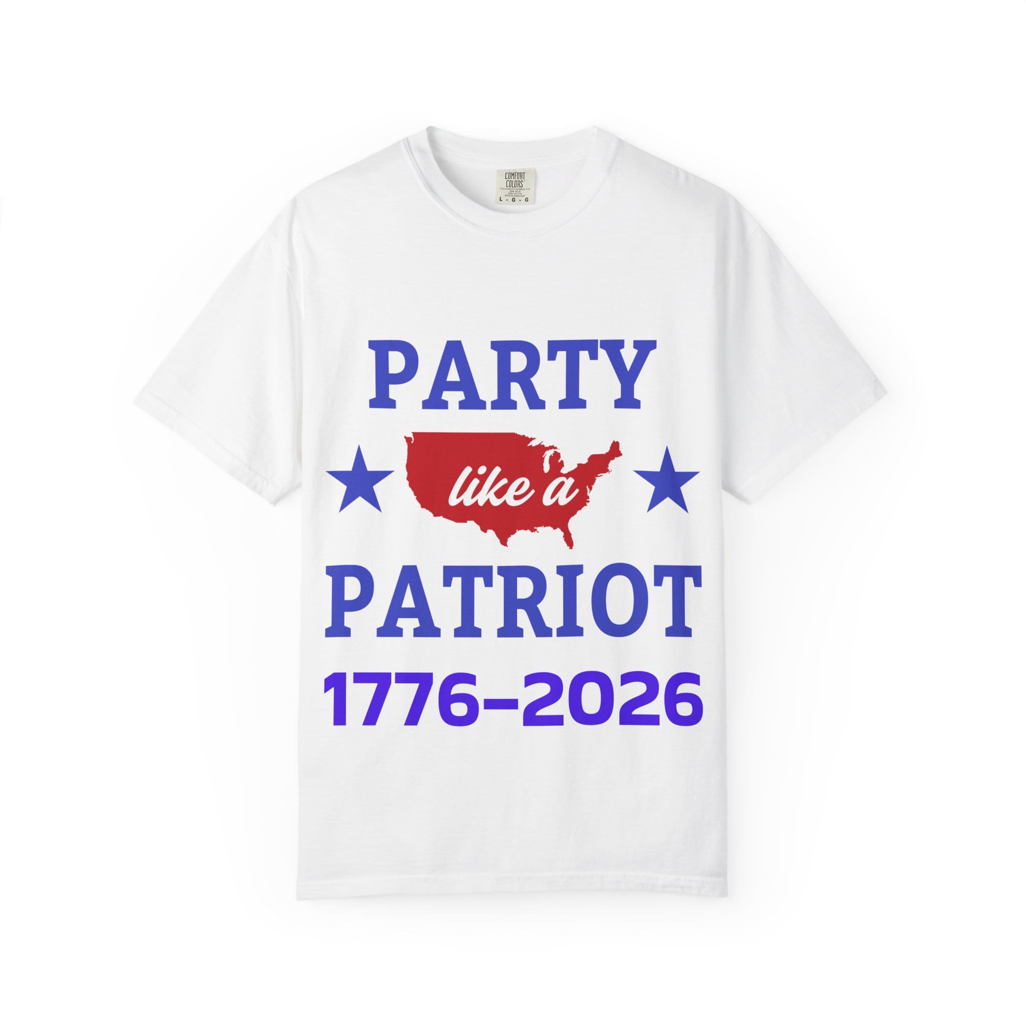 Party Like a Patriot T-Shirt — 1776–2026 Independence Day Tee